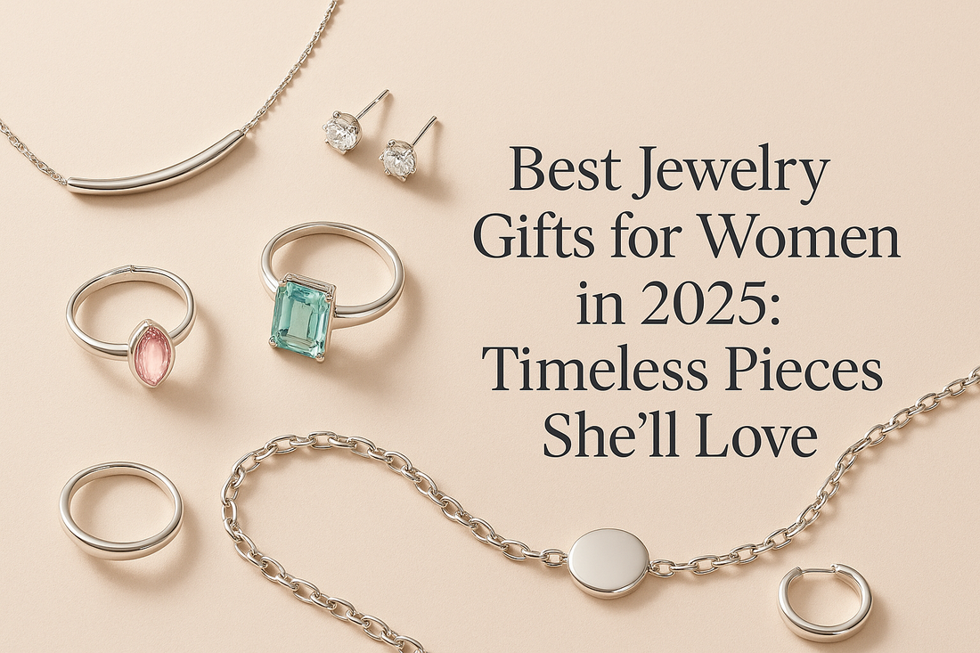 Best Jewelry Gifts for Women in 2025: Timeless Pieces She’ll Love